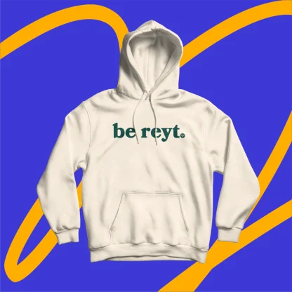 Be Reyt Hoodie